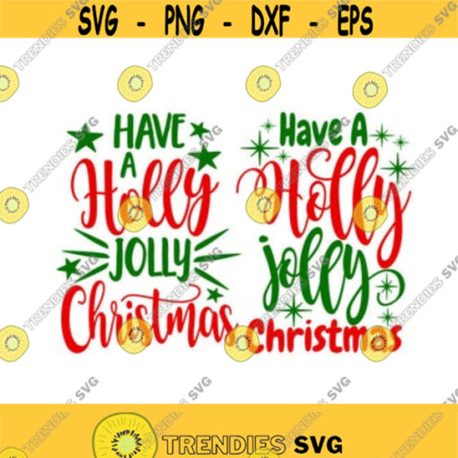 Have a Holly Jolly Christmas Cuttable Design SVG PNG DXF eps Designs Cameo File Silhouette Design 118