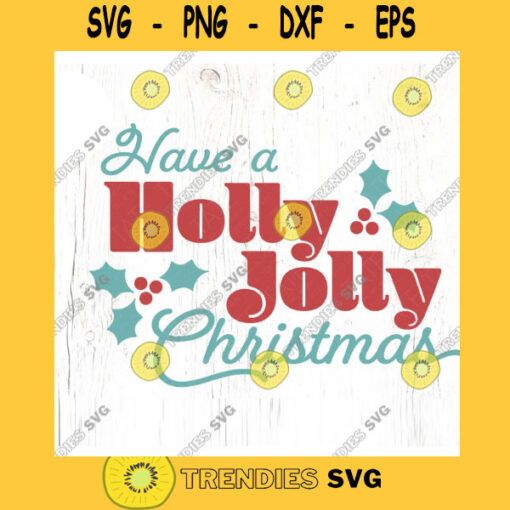 Have a Holly Jolly Christmas SVG cut file Retro Christmas svg Mid Century Christmas svg Vintage holiday svg Commercial Use Digital File