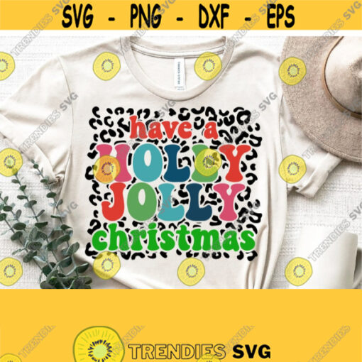 Have a Holly Jolly Christmas Svg Christmas Png Sublimation Designs Digital Download Cricut Cut Xmas Vector Clipart Instant Download Svg Design 1606