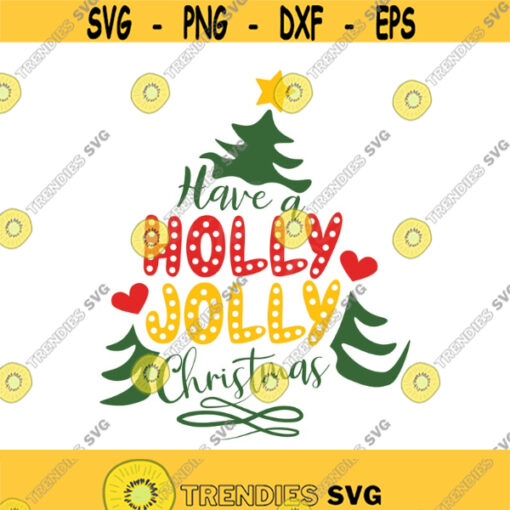 Have a Holly Jolly Christmas svg christmas svg christmas tree svg png dxf Cutting files Cricut Funny Cute svg designs print for t shirt Design 187