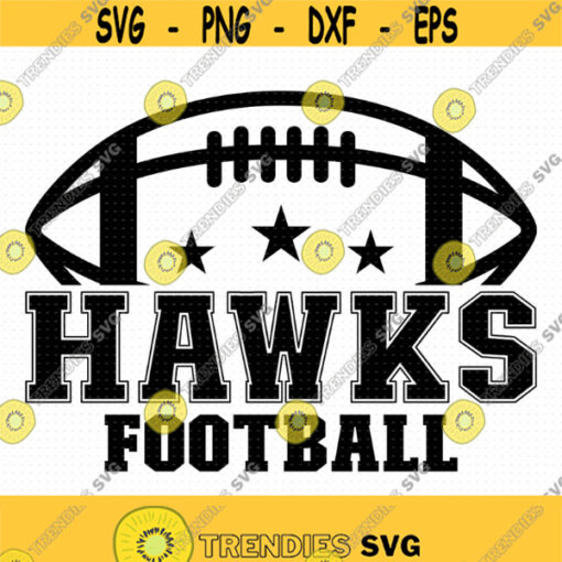 Hawks Football Svg Go Hawks Svg Hawks Svg Cut File Sports Team Svg Hawks Mascot Svg Hawks Pride Svg Hawks Typography Svg Design 511