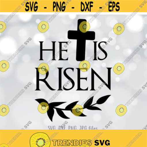 He Is Risen svg Jesus svg Easter svg Easter cut files Risen svg Easter shirt design Jesus Love Shirt svg Cricut Silhouette files Design 590