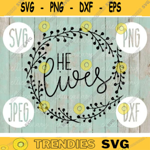 He Lives svg png jpeg dxf Silhouette Cricut Easter Christian Inspirational Commercial Use Cut File Bible Verse God 1668