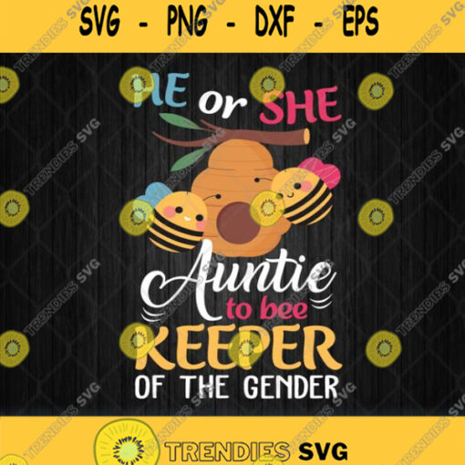 He Or She Auntie To Bee Svg Png