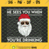 He Sees You When You Are Drinking Santa Head SVG PNG DXF EPS 1