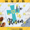 He is Risen Svg Easter Svg Christian SVG digital cut files