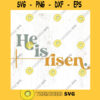 He is risen SVG cut file Retro Christian Easter svg for shirt Resurrection svg Christian scripture svg Commercial Use Digital File