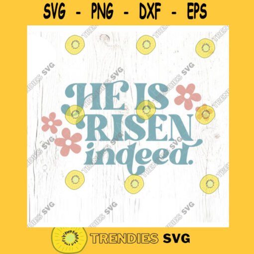 He is risen indeed SVG cut file Retro Christian Easter svg for shirt Resurrection svg Retro Jesus svg Commercial Use Digital File