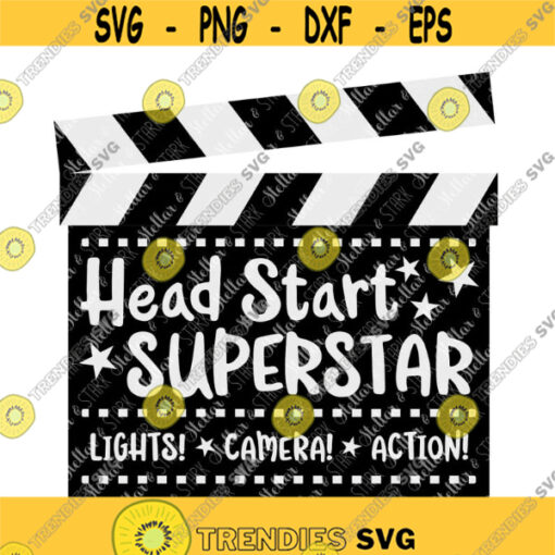 Head Start Superstar Lights Camera Action Clapperboard SVG Hollywood Svg Back to School Svg School Svg Star Svg Superstar Svg Design 153 .jpg