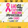 Heal Cancer Svg Breast Cancer Svg Religious Svg Cancer Awareness Svg Pink Ribbon Svg Cancer Ribbon Svg Cancer Shirt Svg Cricut Svg Design 236