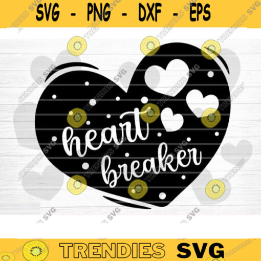 Heart Breaker SVG Cut File Valentines Day Svg Bundle Conversation Hearts Svg Valentines Day Shirt Love Quotes Svg Silhouette Cricut Design 1206 copy