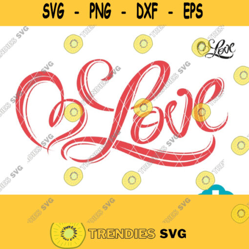 Heart Love lettering SVG for Valentines day Svg file for Cricut Silhouette cut machine and File for T shirt DOWNLOAD 383