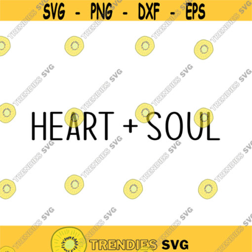 Heart Soul Decal Files cut files for cricut svg png dxf Design 282