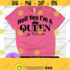 Hell yes Im A Queen. An evil one. Funny svg. Sarcasm svg. Queen svg. Evil queen. Funny Queen Funny saying Mom svg Cut File SVG Design 469