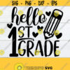 Hello 1st Grade First Day Of 1st Grade Back To School 1st Grade 1st Grade svg 1st Day Of 1st Grade Cut File SVG PNG Design 426
