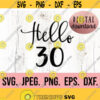 Hello 30 SVG 30th Birthday Design Thirty SVG 30 Shirt Design Digital Download Cricut File Thirty AF Talk Thirty To Me 30 png Design 297