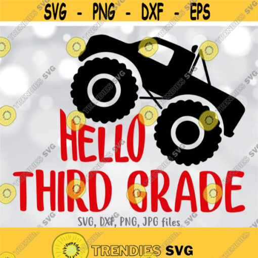 Hello 3rd Grade SVG Third Grade Boy svg Monster Truck svg Boys Shirt svg Back To School svg First Day Of School svg 3rd Grader svg Design 421