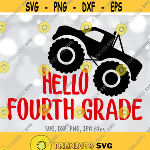 Hello 4th Grade SVG Fourth Grade Boy svg Monster Truck svg Boys Shirt svg Back To School svg First Day Of School svg 4th Grader svg Design 443