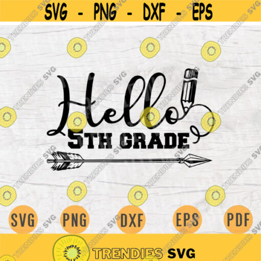 Hello 5th Grade SVG Kindergarten Svg Cricut Cut Files School Decal INSTANT DOWNLOAD Cameo Prek Shirt Kindergarten Iron On Transfer n701 Design 552.jpg