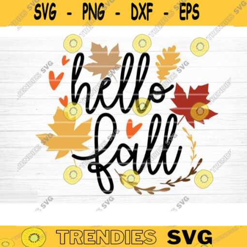 Hello Fall Sign SVG Cut File Vector Printable Clipart Cut File Fall Quote Thanksgiving Quote Autumn Quote Bundle Design 999 copy