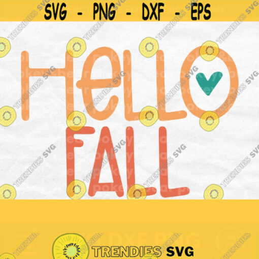 Hello Fall Svg Fall Svg For Shirts Fall Svg Designs Digital Download Design 550