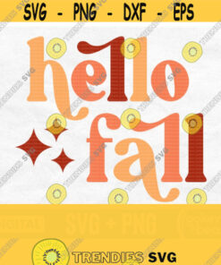Hello Fall Svg Hello Fall Png Fall Cut File Fall Shirt Design Autumn Sublimation Retro Cricut Silhouette Glowforge Digital Download Design 790