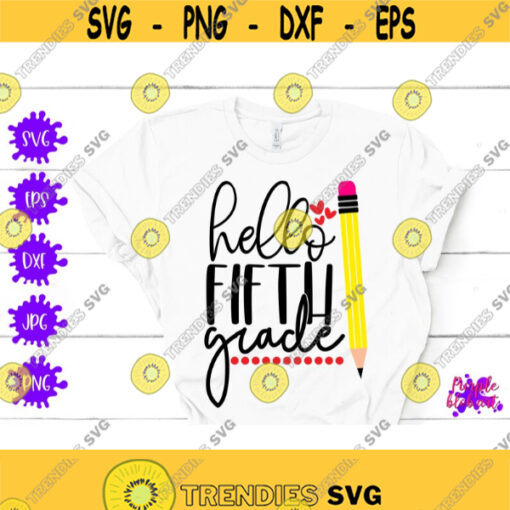 Hello Fifth Grade Back To School Hello 5th Grade First Day Of School 5th Grade SVG 1st Day Of School 5th Grade Teacher Fifth Grade Squad Design 105