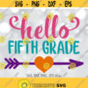 Hello Fifth Grade SVG Hello 5th Grade Hello School svg Back To School svg Kids Shirt Design First Day Of School svg Cute Teacher svg Design 692