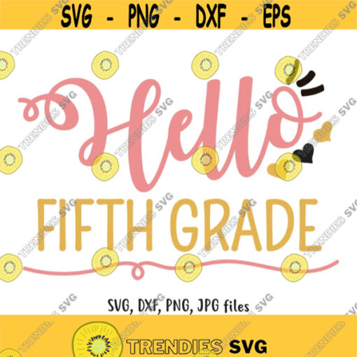 Hello Fifth Grade SVG Hello 5th Grade Hello School svg Girl Back To School svg Girls Shirt Design First Day Of School 5th Grader svg Design 627