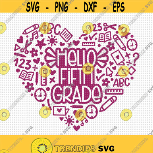 Hello Fifth Grade Svg Hello 5th Grade Heart Svg 5th Grader Shirt Svg Back to School Svg First Day of School Svg Teacher Svg School Svg Design 194