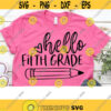 Hello Fifth Grade svg Back to school 5th Grade svg school svg teacher svg teacher school shirt design school clipart cameo cricut