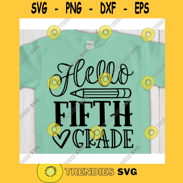 first day of school Silhouette Hello Fifth Grade SVG school svg teaching svg teacher svg dxf more Back to School SVG Cricut