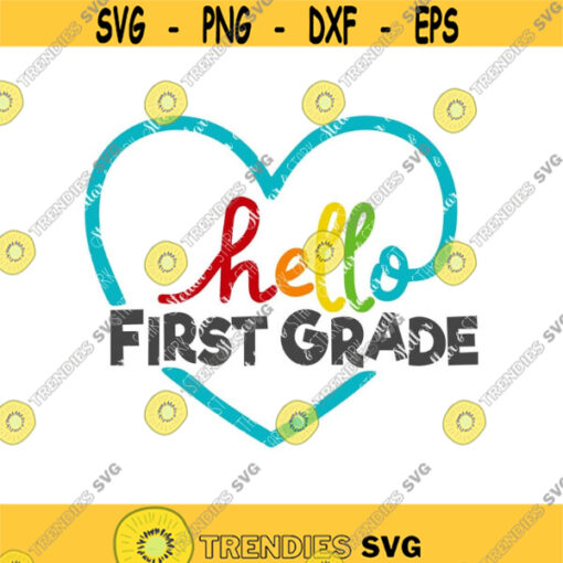 Hello First Grade SVG 1st Grade Svg Back to School SVG Heart SVG Hello Svg Back to School Clip Art Back to School Cutting File Design 104 .jpg
