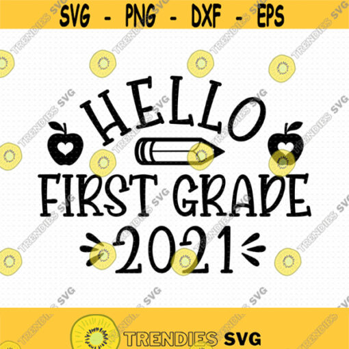 Hello First Grade Svg Png Eps Pdf Files First Day Of School Svg Back To School Svg Design 180