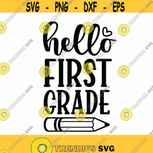 Hello First Grade Svg Png Eps Pdf Files First Day Of School Svg Back To School Svg Design 72