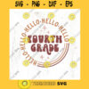 Hello Fourth Grade SVG cut file Retro back to school svg retro 4th grade svg shirt first day school svg Commercial Use Digital File