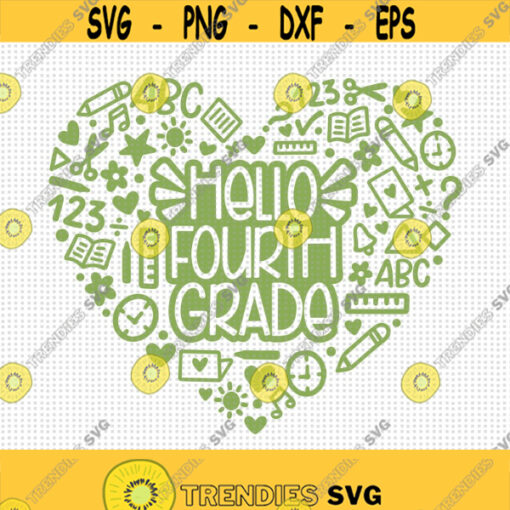 Hello Fourth Grade Svg Hello 4th Grade Heart Svg 4th Grader Shirt Svg Back to School Svg First Day of School Svg Teacher Svg School Design 245