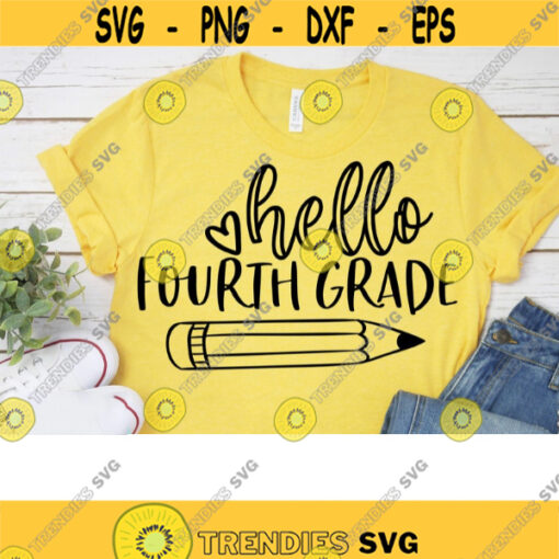 Hello Fourth Grade svg Back to school 4th grade svg school svg teacher svg teacher school shirt design school clipart cameo cricut