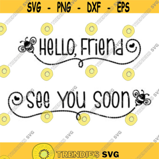 Hello Friend See You Soon Bumblebee SVG Home Sign Svg Hello Svg Goodbye Svg Front Door Svg Entry Svg Door Svg Bumblebee Svg Design 58.jpg