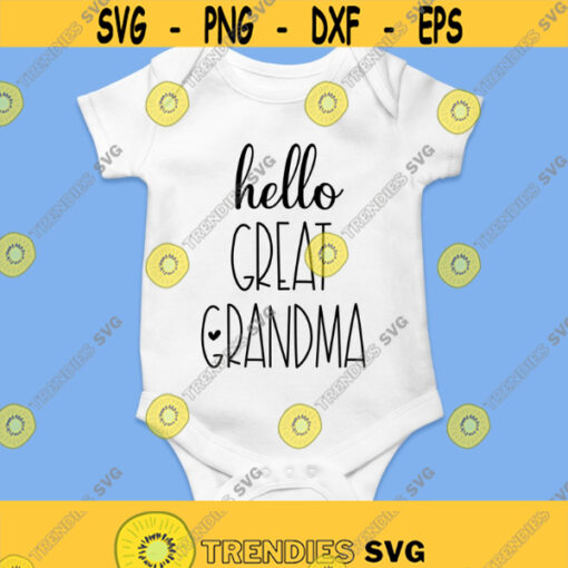 Hello Great Grandma Svg Png Eps Pdf Files New Great Grandma Svg Great Grandma Svg New Grandmother Baby Onesie Svg Cricut Silhouette Design 353