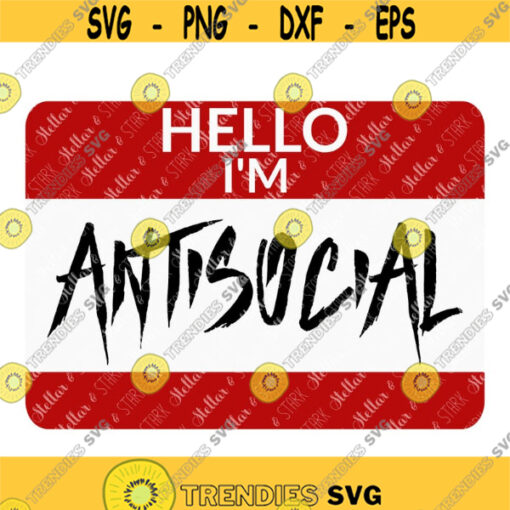 Hello Im Antisocial Svg Funny Nametag Svg Antisocial Svg Nerd Svg Geek Svg Shy Svg Hello I am Svg Hello My Name Is Svg DXF Design 329 .jpg