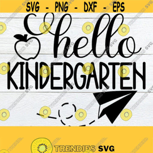Hello Kindergarten First Day Of Kindergarten Back To School Kindergarten Kindergarten svg 1st Day Of Kindergarten Cut File SVG PNG Design 431