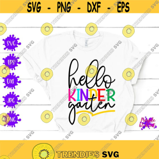 Hello Kindergarten First Day Of School Kindergarten Shirt Back To School Kindergarten SVG Cut File 1st Day Of School Kindergarten Teacher Design 188