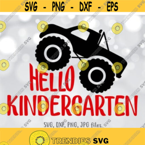 Hello Kindergarten SVG Kindergarten Boy svg Monster Truck svg Boy Shirt svg Back To School First Day Of Kindergarten Kindergartner svg Design 37