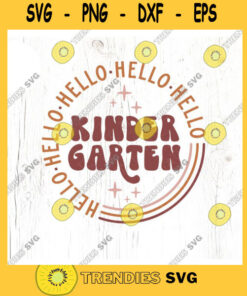 Hello Kindergarten SVG cut file Retro back to school svg retro kinder svg shirt first day of school svg Commercial Use Digital File