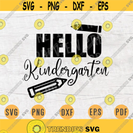 Hello Kindergarten Svg Kindergarten Quote Svg Cricut Cut Files Digital Svg Art Vector INSTANT DOWNLOAD Cameo File Svg Iron On Shirt n204 Design 506.jpg
