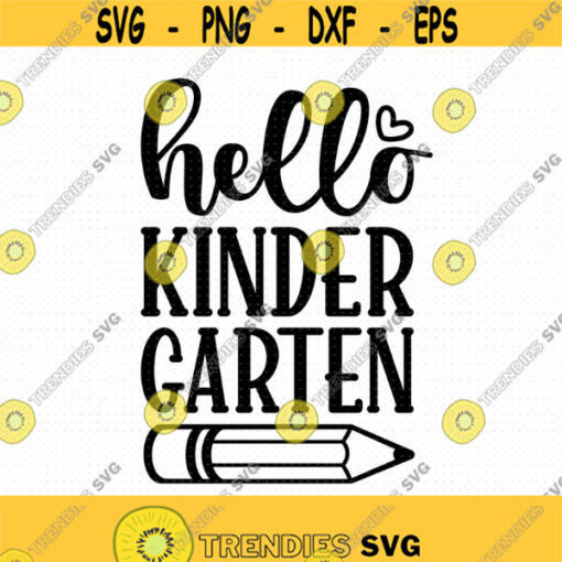 Hello Kindergarten Svg Png Eps Pdf Files First Day Of School Svg Back To School Svg Design 73