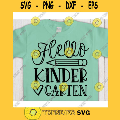 Hello Kindergarten svgKindergarten shirt svgBack to School cut fileFirst day of school svg for cricutKindergarten quote svg