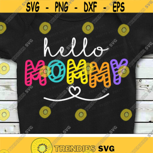 Hello Mommy Svg New Baby Cut Files Newborn Svg Dxf Eps Png Pregnancy Announcement Svg New Mom Svg Baby Shower Svg Silhouette Cricut Design 1473 .jpg