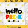 Hello Pre K SVG Back To School SVG PreK Svg First Day Of School SVG Pre K shirt cut files